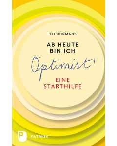 Ab heute bin ich Optimist!