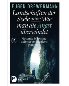 Landschaften der Seele oder: Wie man die Angst überwindet