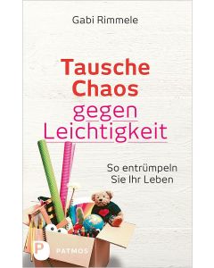 Tausche Chaos gegen Leichtigkeit