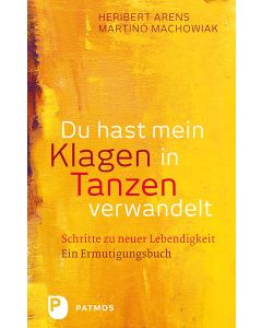 Du hast mein Klagen in Tanzen verwandelt