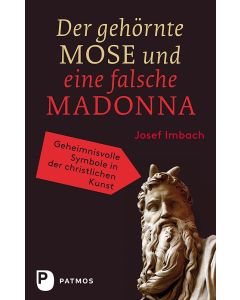Der gehörnte Mose und eine falsche Madonna