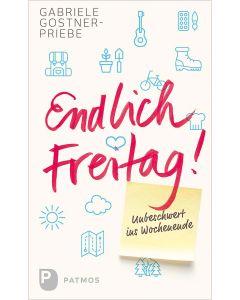 Endlich Freitag!