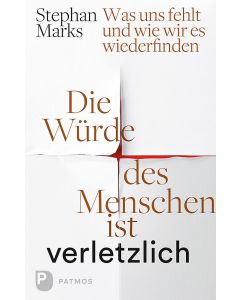 Die Würde des Menschen ist verletzlich