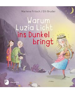 Warum Luzia Licht ins Dunkel bringt