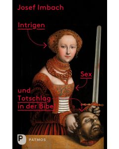 Intrigen, Sex und Totschlag in der Bibel
