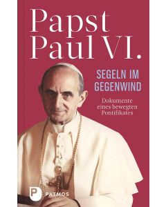 Paul VI: Segeln im Gegenwind