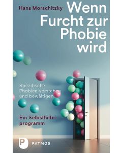 Wenn Furcht zur Phobie wird