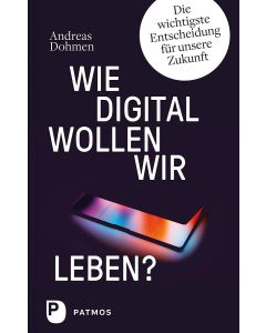 Wie digital wollen wir leben?