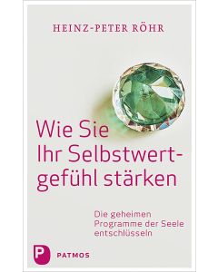 Wie Sie Ihr Selbstwertgefühl stärken