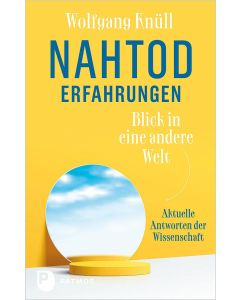 Nahtoderfahrungen – Blick in eine andere Welt
