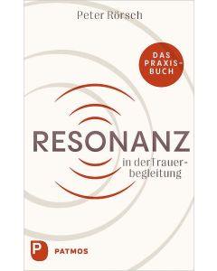 Resonanz in der Trauerbegleitung