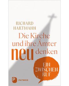 Die Kirche und ihre Ämter neu denken