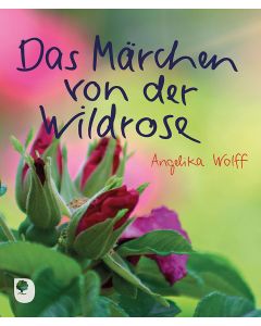 Das Märchen von der Wildrose