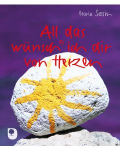 All das wünsch ich dir von Herzen