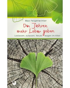 Den Jahren mehr Leben geben