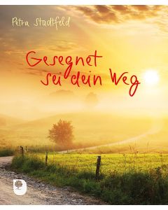 Gesegnet sei dein Weg