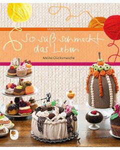 So süß schmeckt das Leben