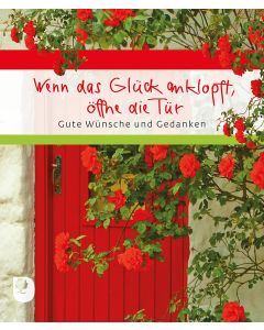 Wenn das Glück anklopft, öffne die Tür