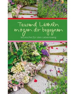 Tausend Lächeln mögen dir begegnen