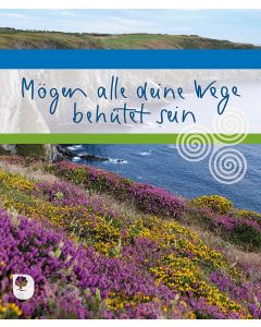 Mögen alle deine Wege behütet sein