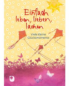 Einfach leben, lieben, lachen