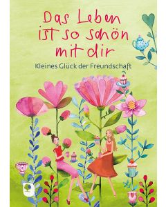 Das Leben ist so schön mit dir