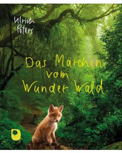 Das Märchen vom Wunder Wald