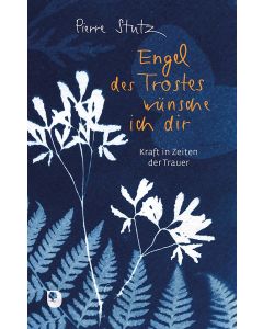 Engel des Trostes wünsche ich dir