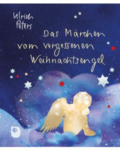 Das Märchen vom vergessenen Weihnachtsengel