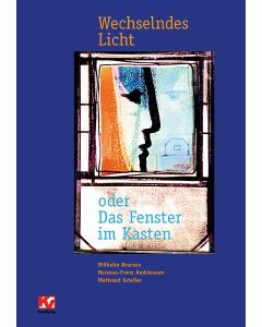 Wechselndes Licht oder Das Fenster im Kasten