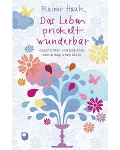 Das Leben prickelt wunderbar