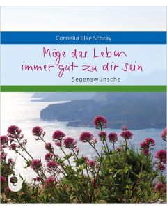 Möge das Leben immer gut zu dir sein