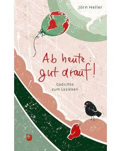 Ab heute: gut drauf!