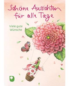 Schöne Aussichten für alle Tage