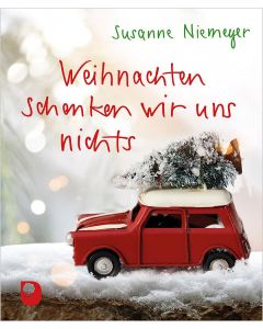 Weihnachten schenken wir uns nichts