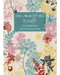 Das schenkt dir Kraft