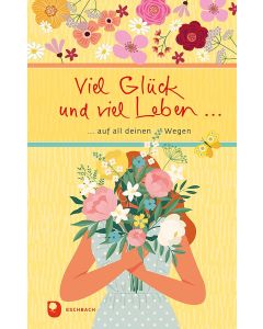 Viel Glück und viel Leben ...