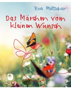 Das Märchen vom kleinen Wunsch