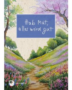 Hab Mut, alles wird gut