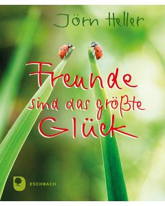 Freunde sind das größte Glück