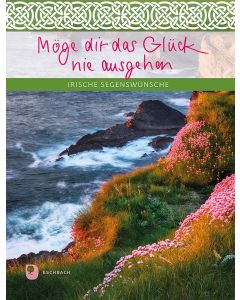 Möge dir das Glück nie ausgehen