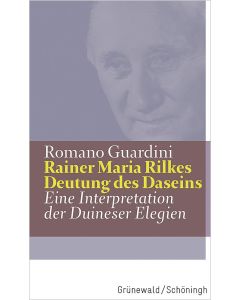 Rainer Maria Rilkes Deutung des Daseins
