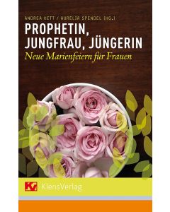 Prophetin, Jungfrau, Jüngerin
