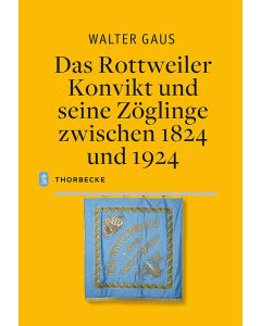 Das Rottweiler Konvikt und seine Zöglinge zwischen 1824 und 1924