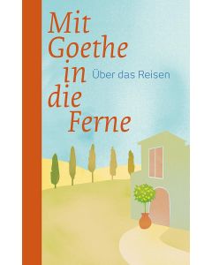 Mit Goethe in die Ferne