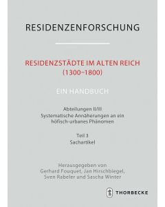 Residenzstädte im Alten Reich (1300-1800). Ein Handbuch