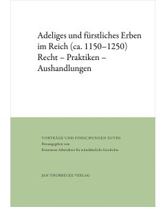 Adeliges und fürstliches Erben im Reich (ca. 1150–1250)