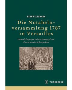 Die Notabelnversammlung 1787 in Versailles