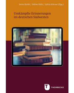 Umkämpfte Erinnerungen im deutschen Südwesten