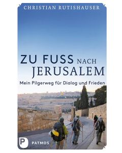Zu Fuß nach Jerusalem
